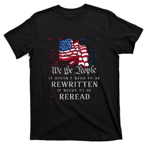 Us Flag Constitution Of The Usa Needs To Be Reread T-Shirt