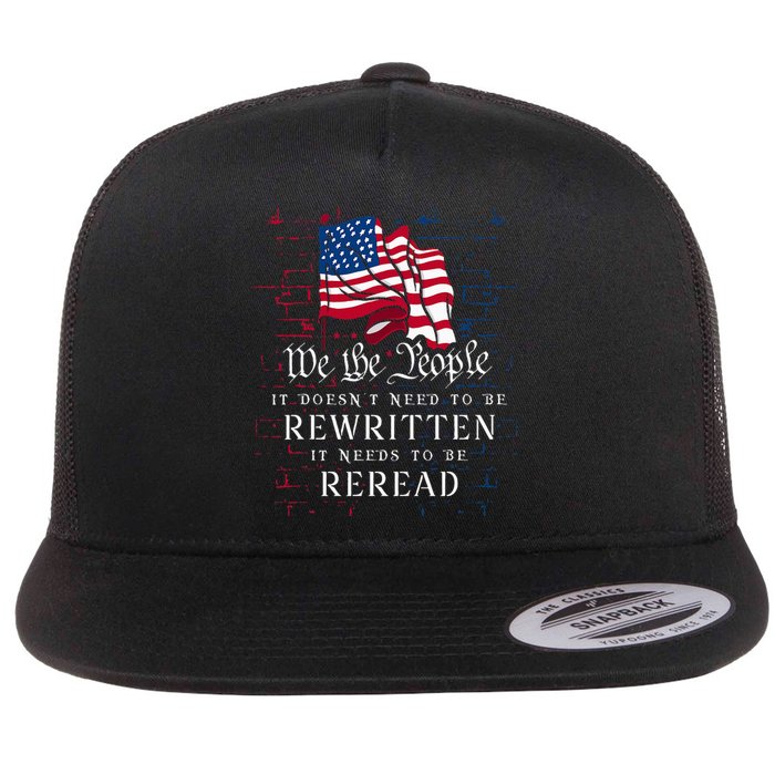 Us Flag Constitution Of The Usa Needs To Be Reread Flat Bill Trucker Hat