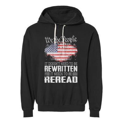 Us Flag Constitution Of The Usa Needs To Be Reread Garment-Dyed Fleece Hoodie
