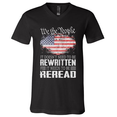 Us Flag Constitution Of The Usa Needs To Be Reread V-Neck T-Shirt