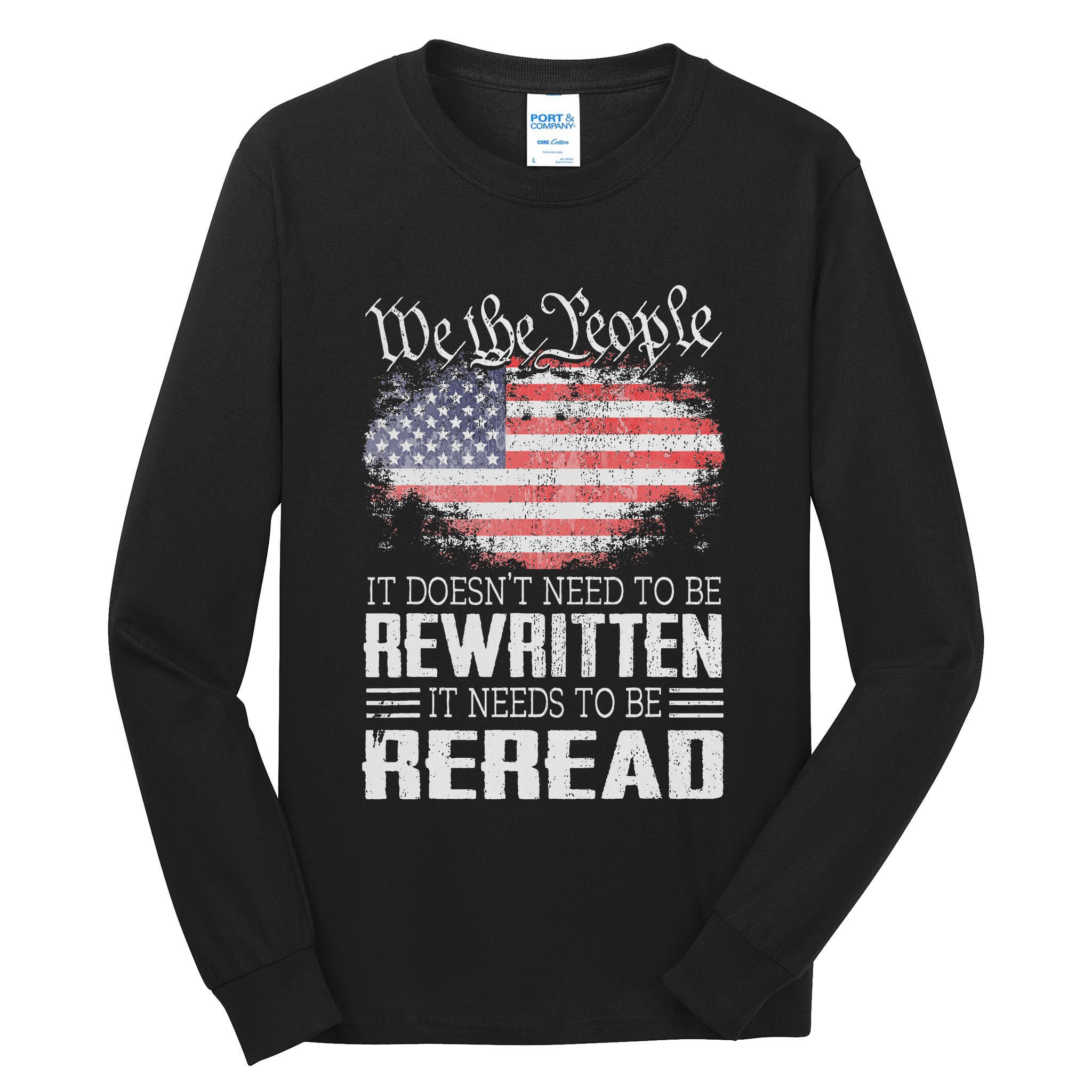 Us Flag Constitution Of The Usa Needs To Be Reread Tall Long Sleeve T-Shirt