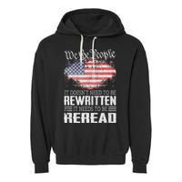 Us Flag Constitution Of The Usa Needs To Be Reread Garment-Dyed Fleece Hoodie