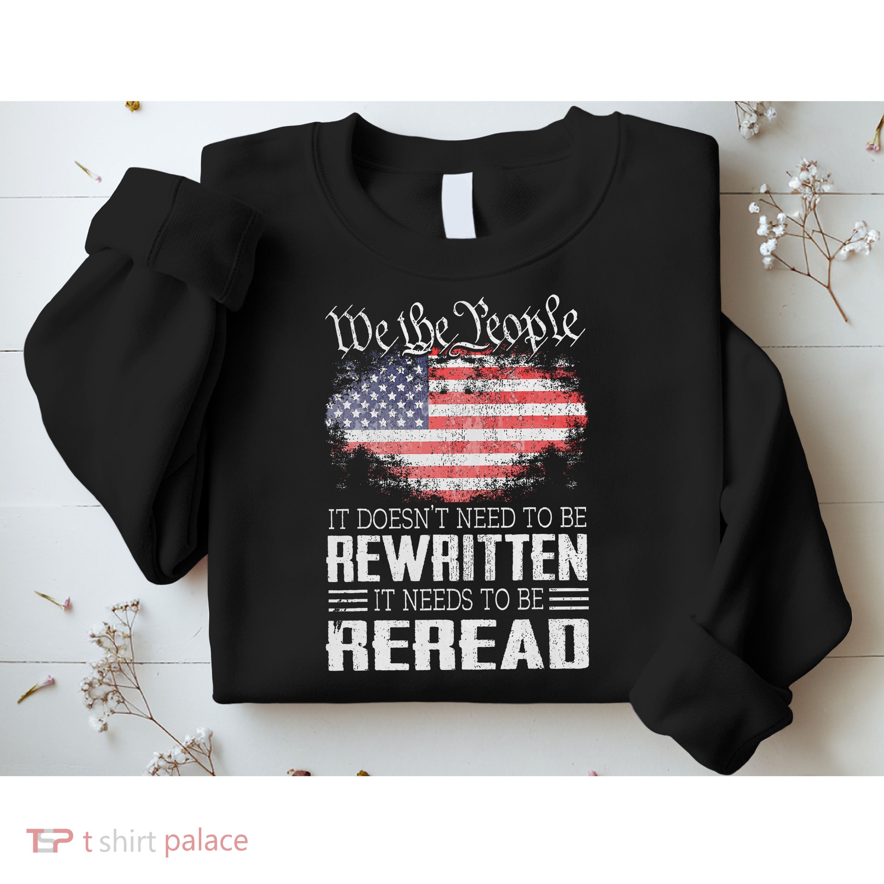 Us Flag Constitution Of The Usa Needs To Be Reread Sweatshirt