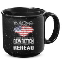 Us Flag Constitution Of The Usa Needs To Be Reread 15oz Campfire Ceramic Mug