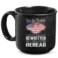 Us Flag Constitution Of The Usa Needs To Be Reread 15oz Campfire Ceramic Mug