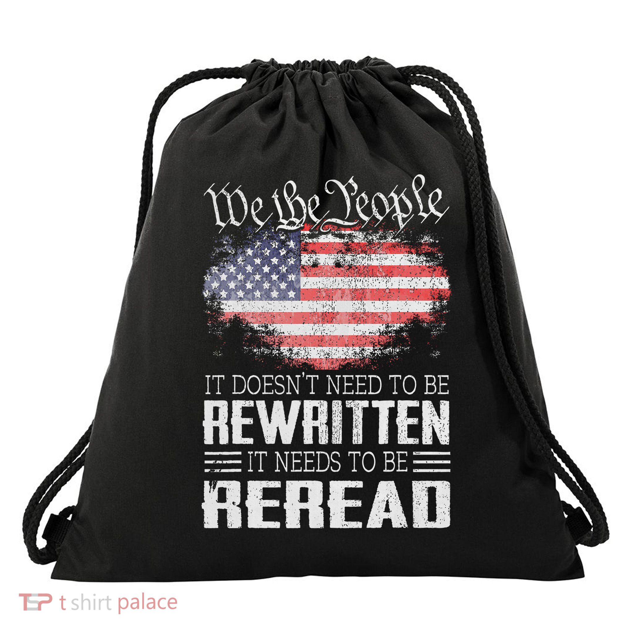 Us Flag Constitution Of The Usa Needs To Be Reread Drawstring Bag