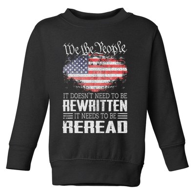 Us Flag Constitution Of The Usa Needs To Be Reread Toddler Sweatshirt