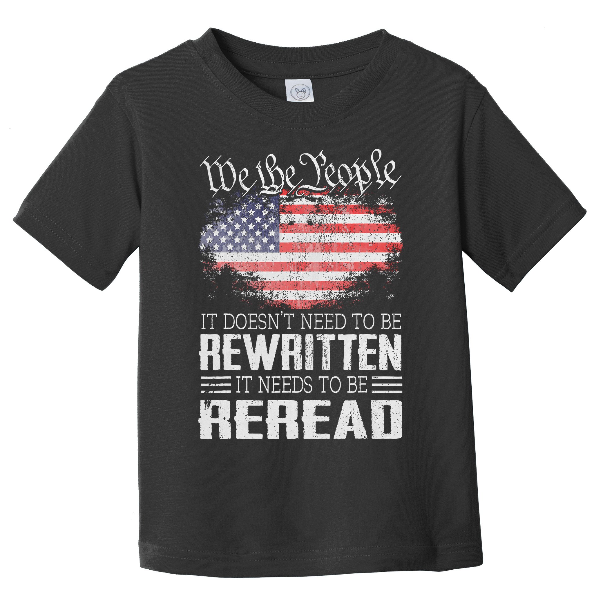 Us Flag Constitution Of The Usa Needs To Be Reread Toddler T-Shirt