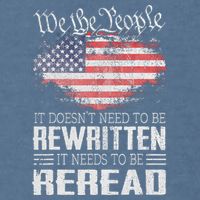 Us Flag Constitution Of The Usa Needs To Be Reread Garment-Dyed Sweatshirt
