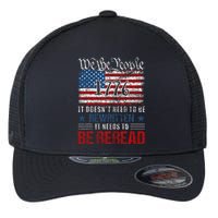 Us Flag Constitution Of The Usa Needs To Be Reread Flexfit Unipanel Trucker Cap