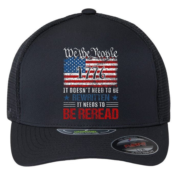 Us Flag Constitution Of The Usa Needs To Be Reread Flexfit Unipanel Trucker Cap