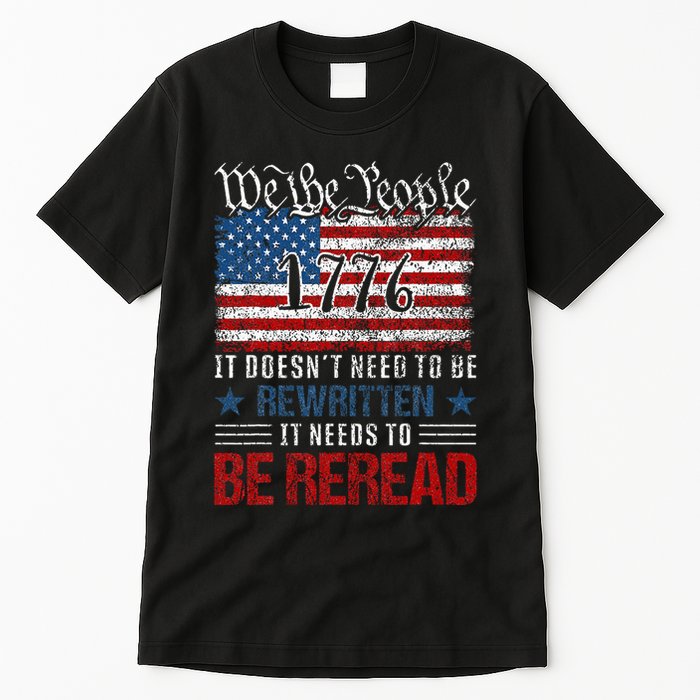 Us Flag Constitution Of The Usa Needs To Be Reread Tall T-Shirt