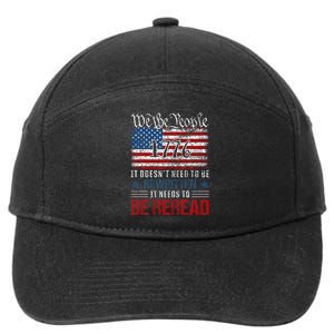 Us Flag Constitution Of The Usa Needs To Be Reread 7-Panel Snapback Hat