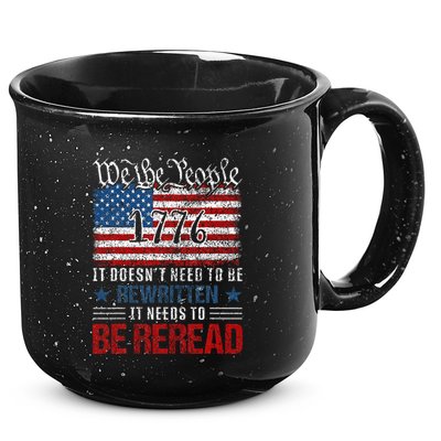 Us Flag Constitution Of The Usa Needs To Be Reread 15oz Campfire Ceramic Mug