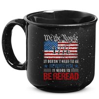 Us Flag Constitution Of The Usa Needs To Be Reread 15oz Campfire Ceramic Mug