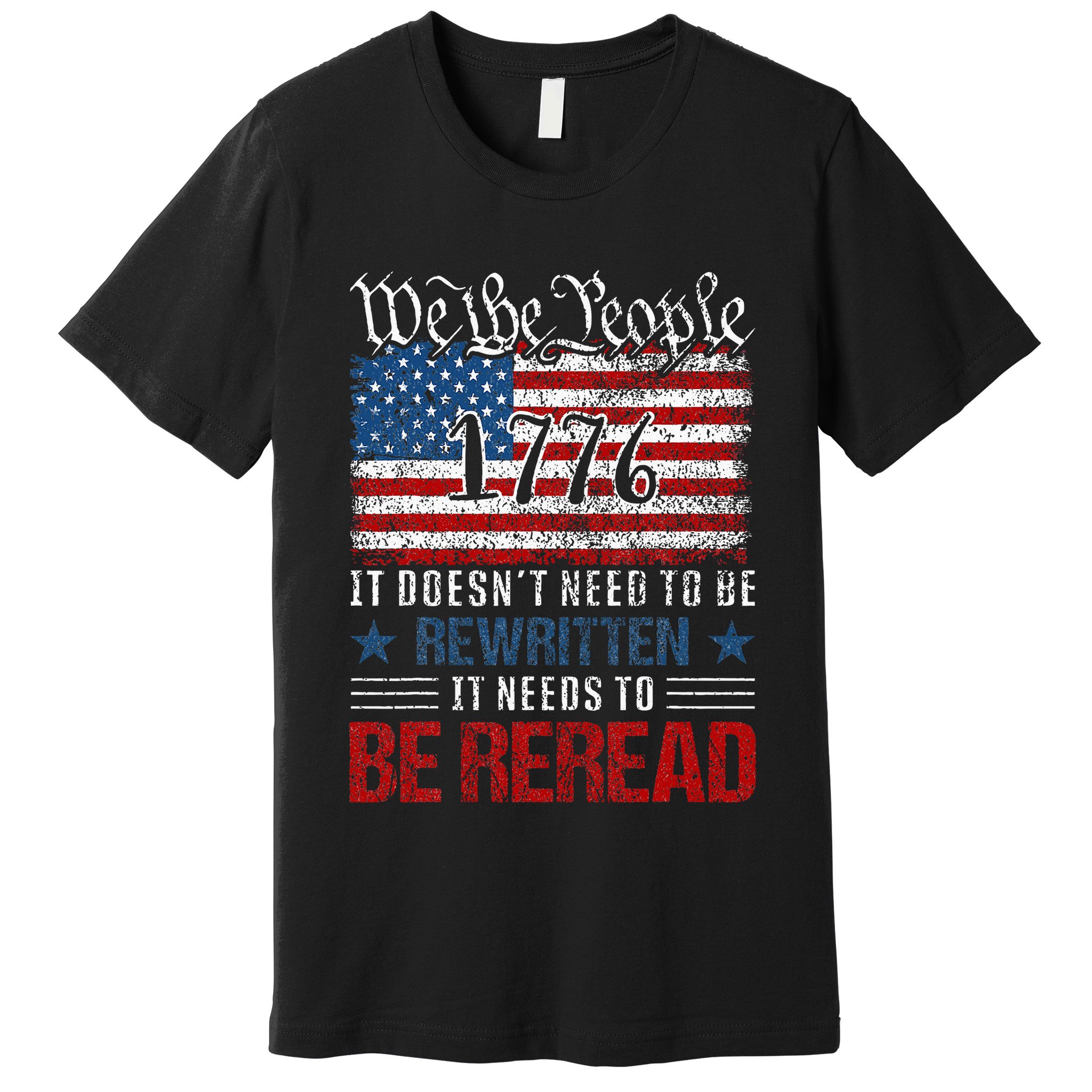 Us Flag Constitution Of The Usa Needs To Be Reread Premium T-Shirt