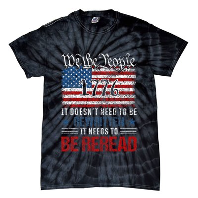 Us Flag Constitution Of The Usa Needs To Be Reread Tie-Dye T-Shirt