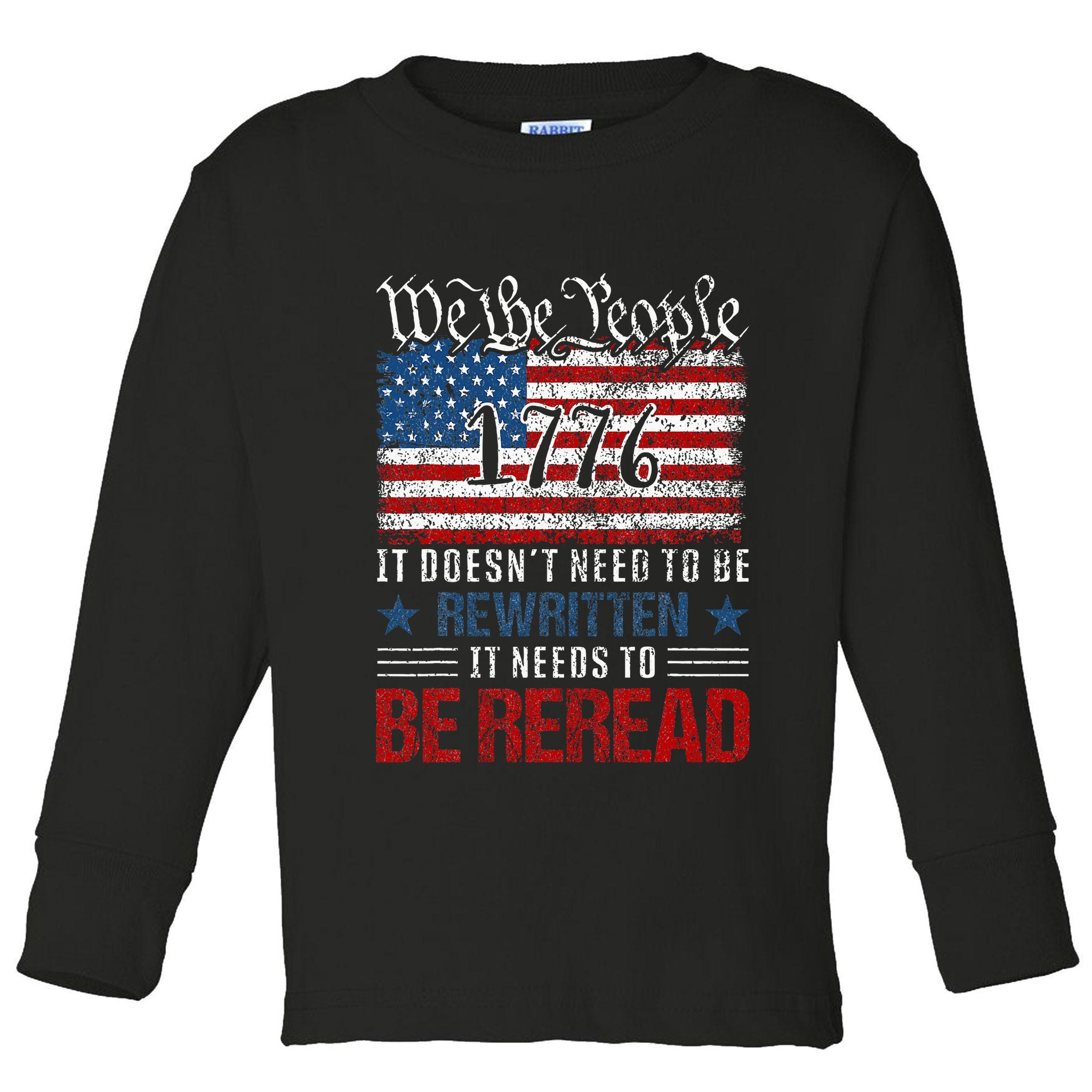 Us Flag Constitution Of The Usa Needs To Be Reread Toddler Long Sleeve Shirt