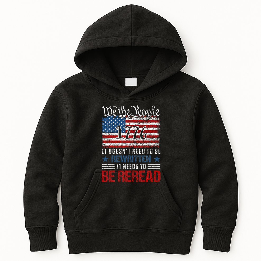 Us Flag Constitution Of The Usa Needs To Be Reread Kids Hoodie