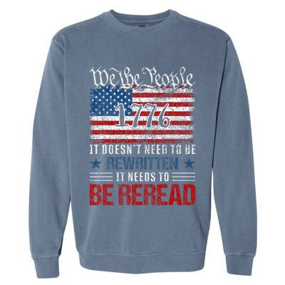 Us Flag Constitution Of The Usa Needs To Be Reread Garment-Dyed Sweatshirt
