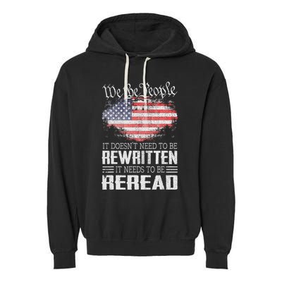 Us Flag Constitution Of The Usa Needs To Be Reread Garment-Dyed Fleece Hoodie