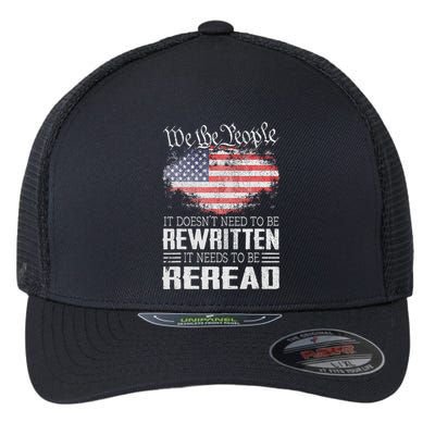 Us Flag Constitution Of The Usa Needs To Be Reread Flexfit Unipanel Trucker Cap
