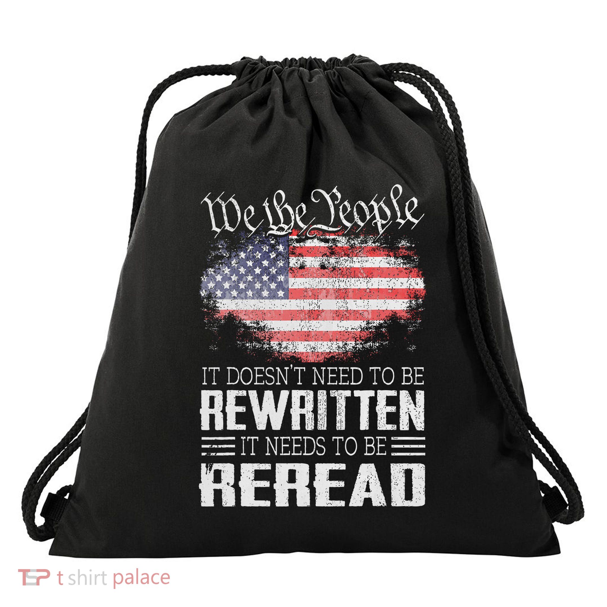 Us Flag Constitution Of The Usa Needs To Be Reread Drawstring Bag