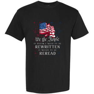 US Flag Constitution Of The USA Needs To Be Reread Garment-Dyed Heavyweight T-Shirt