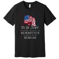 US Flag Constitution Of The USA Needs To Be Reread Premium T-Shirt