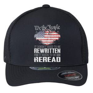 Us Flag Constitution Of The Usa Needs To Be Reread Flexfit Unipanel Trucker Cap