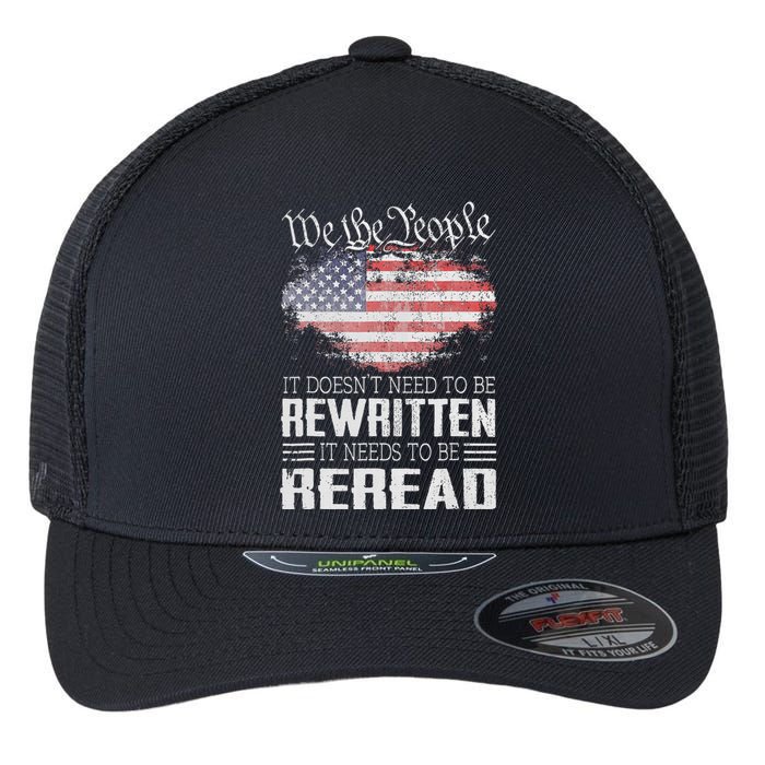 Us Flag Constitution Of The Usa Needs To Be Reread Flexfit Unipanel Trucker Cap