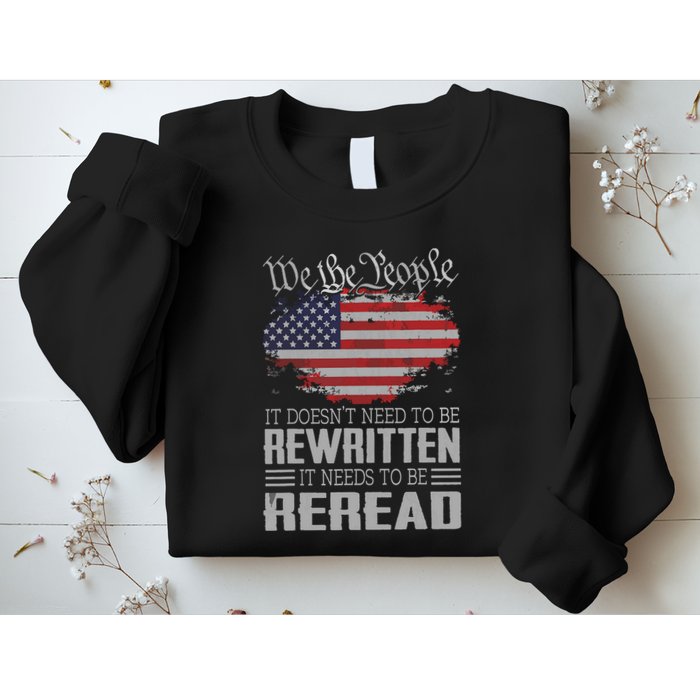US Flag Constitution Of The USA Needs To Be Reread Sweatshirt