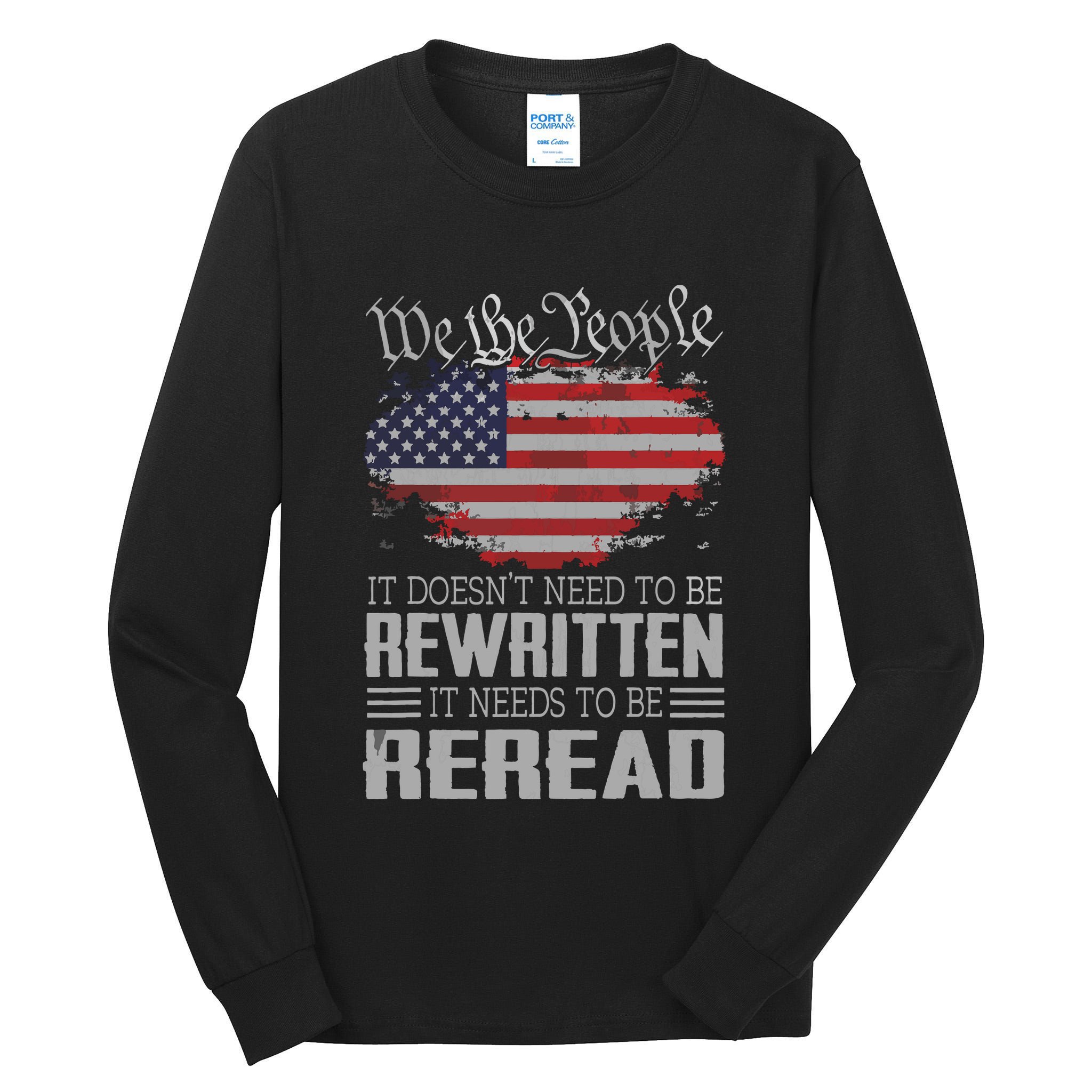 US Flag Constitution Of The USA Needs To Be Reread Tall Long Sleeve T-Shirt