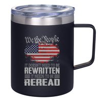 US Flag Constitution Of The USA Needs To Be Reread 12oz Stainless Steel Coffee Mug