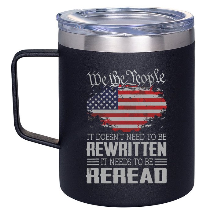 US Flag Constitution Of The USA Needs To Be Reread 12oz Stainless Steel Coffee Mug