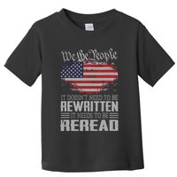 US Flag Constitution Of The USA Needs To Be Reread Toddler T-Shirt