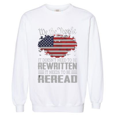 US Flag Constitution Of The USA Needs To Be Reread Garment-Dyed Sweatshirt