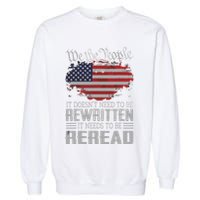 US Flag Constitution Of The USA Needs To Be Reread Garment-Dyed Sweatshirt