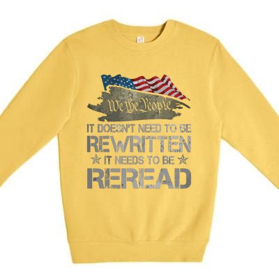 US Flag Constitution Of The USA Needs To Be Reread Premium Crewneck Sweatshirt