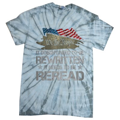 US Flag Constitution Of The USA Needs To Be Reread Tie-Dye T-Shirt