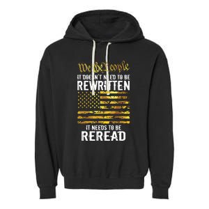 US Flag Constitution Of The USA Needs To Be Reread Garment-Dyed Fleece Hoodie