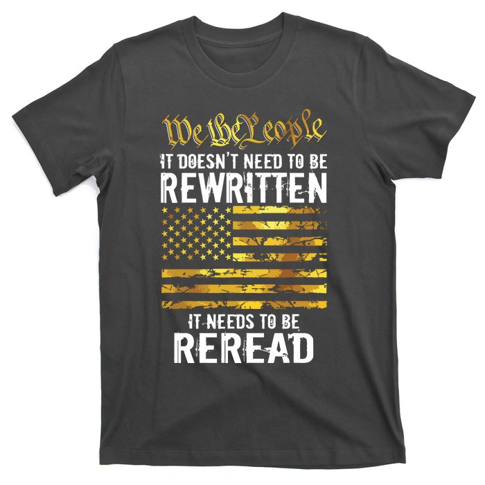 US Flag Constitution Of The USA Needs To Be Reread T-Shirt