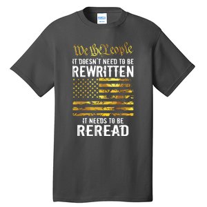 US Flag Constitution Of The USA Needs To Be Reread Tall T-Shirt