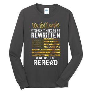 US Flag Constitution Of The USA Needs To Be Reread Tall Long Sleeve T-Shirt