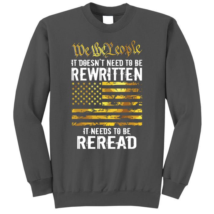 US Flag Constitution Of The USA Needs To Be Reread Tall Sweatshirt