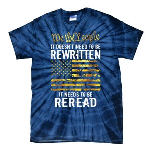 US Flag Constitution Of The USA Needs To Be Reread Tie-Dye T-Shirt