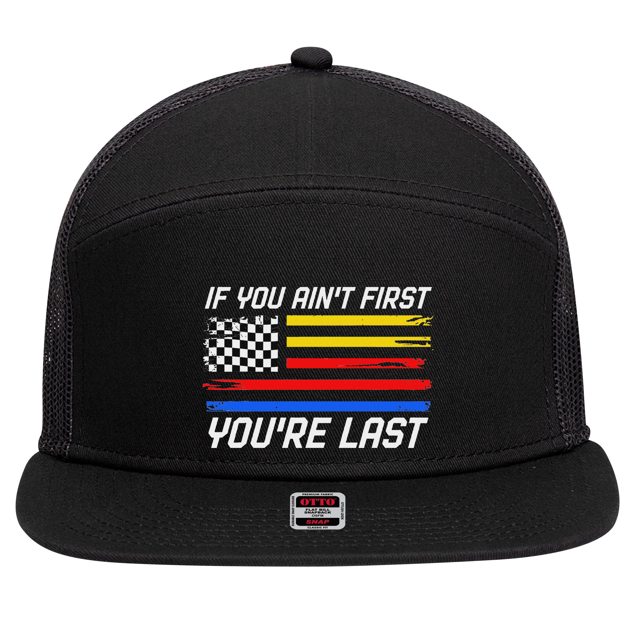 Us Flag Car Racing If You AinT First YouRe Last 7 Panel Mesh Trucker Snapback Hat
