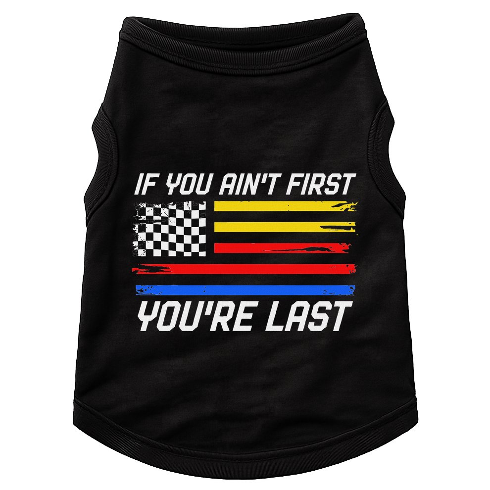 Us Flag Car Racing If You AinT First YouRe Last Doggie Tank