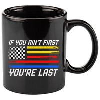 Us Flag Car Racing If You AinT First YouRe Last 11oz C Handle Ceramic Mug