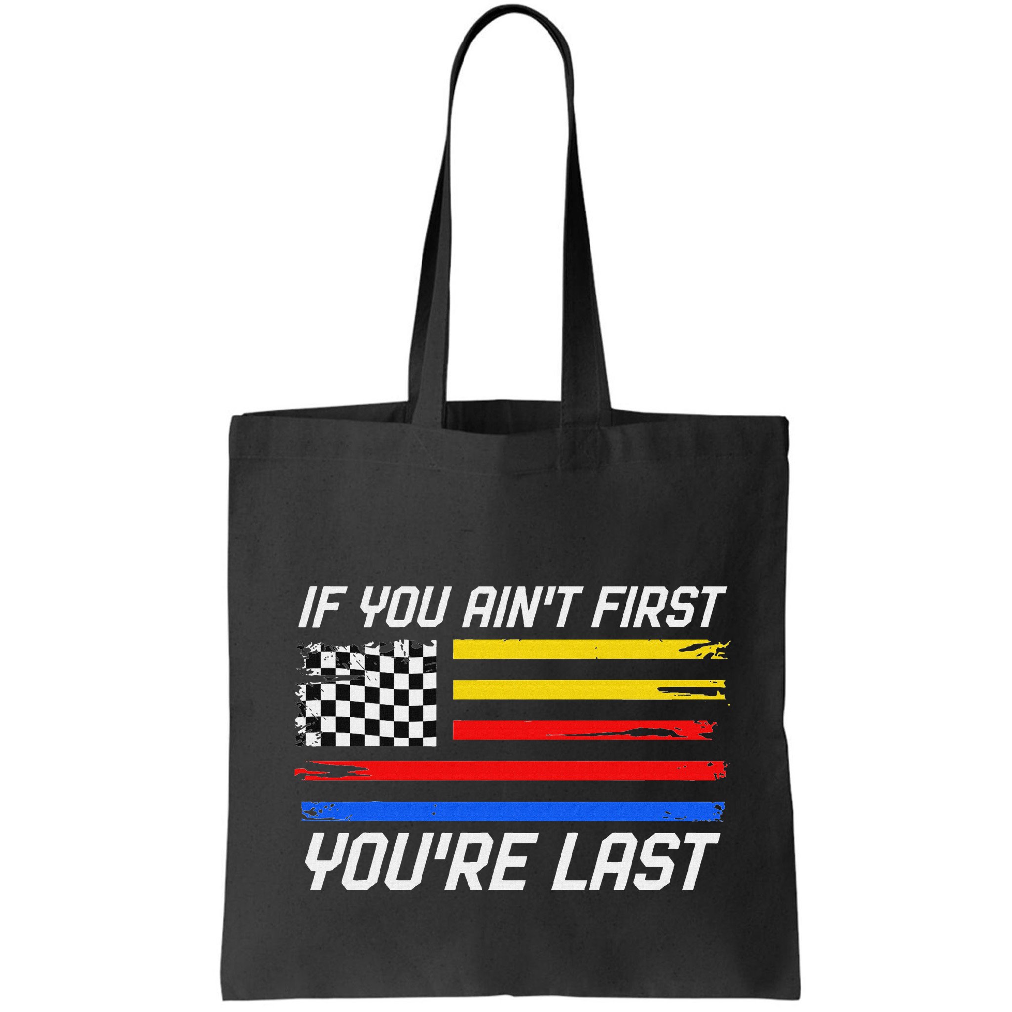 Us Flag Car Racing If You AinT First YouRe Last Bag